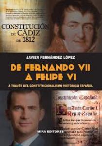 De Fernando VII a Felipe VI a través del constitucionalismo histórico español