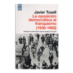 La oposicion democratica al franquismo