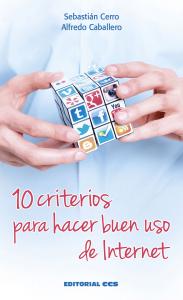 10 criterios para hacer buen uso de internet