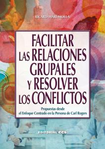 Facilitar las relaciones grupales y resolver los conflictos