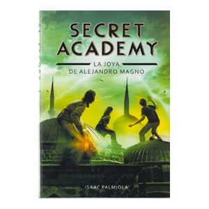 La joya de Alejandro Magno (Secret Academy 2)