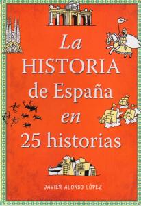 La historia de España en 25 historias