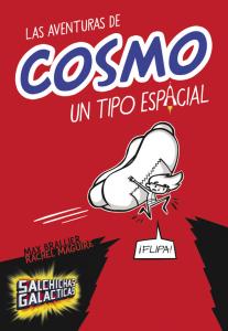 Las aventuras de Cosmo, un tipo espacial (Salchichas galácticas 1)