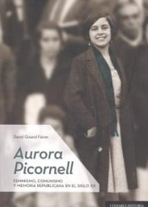 Aurora Picornell: Feminismo, comunismo y memoria republicana en el siglo XX