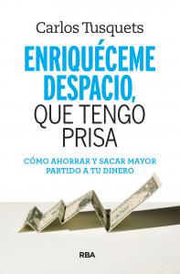 Enriquéceme despacio, que tengo prisa