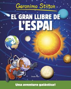 Geronimo Stilton. El gran llibre de l espai