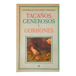 TACAÑOS,GENEROSOS Y GORRONES