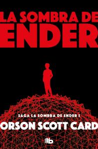 La sombra de Ender (Saga de la Sombra de Ender 1)