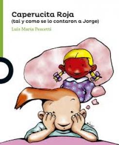 Caperucita Roja (tal como se lo contaron a Jorge)