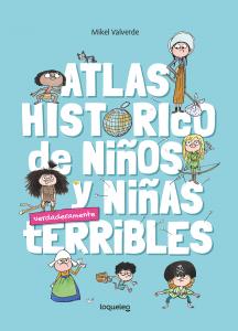 Atlas histórico de niños y niñas verdadermante terribles