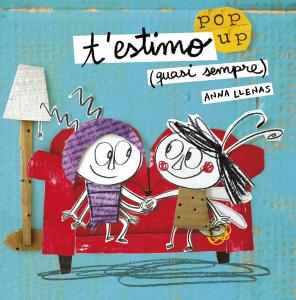 T estimo (quasi sempre). Un llibre pop-up