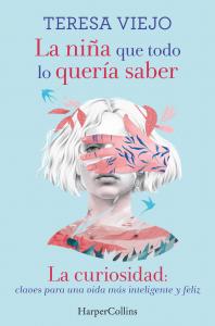 La niña que todo lo quería saber. La curiosidad: claves para una vida más inteli