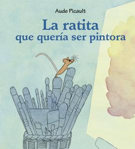 La ratita que quería ser pintora