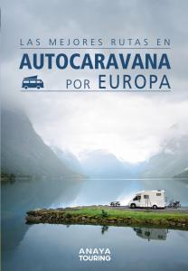 Las mejores rutas en autocaravana por Europa