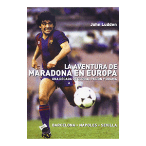 LA AVENTURA DE  MARADONA EN EUROPA