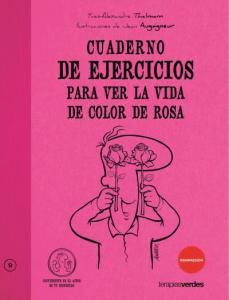 Cuaderno de ejercicios. Ver la vida color de rosa