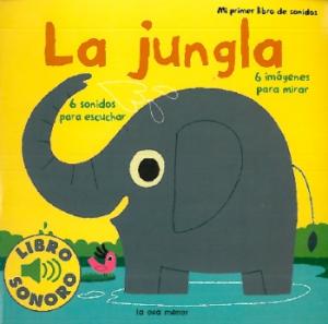 La jungla. Mi primer libro de sonidos