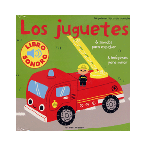 Los juguetes. Mi primer libro de sonidos