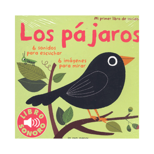 Los pájaros. Mi primer libro de sonidos