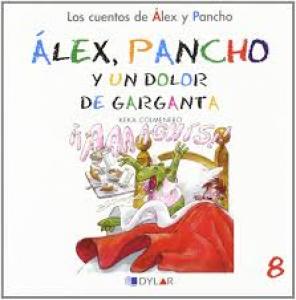 Alex y Pancho. Un dolor de garganta. Cuento 8