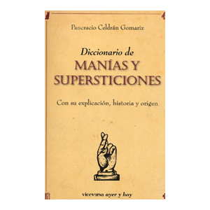 DICCIONARIO DE MANIAS Y SUPERSTICIONES