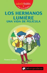 Los HERMANOS LUMIÈRE una vida de película