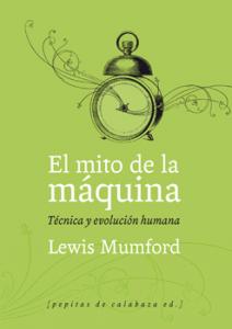 MITO DE LA MAQUINA,TECNICA Y EVOLUCION HUMANA