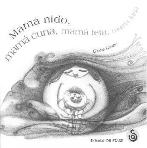 Mamá nido, mamá cuna, mamá teta, mamá luna