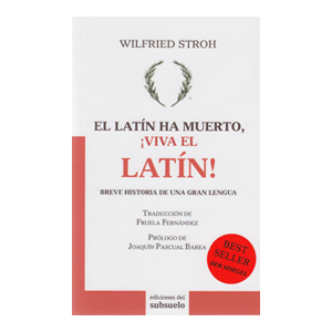 EL LATÍN HA MUERTO,¡VIVA EL LATÍN!