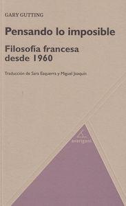 Pensando lo imposible. Filosofía francesa desde 1960