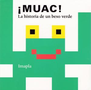 MUAC, HISTORIA DE UN BESO VERDE