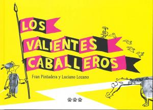 Los valientes caballeros.