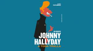 Johnny Hallyday: A toda tralla.