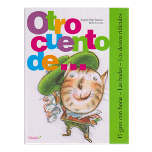 OTRO CUENTO... EL GATO CON BOTAS, LAS HADAS, LOS DESEOS RIDÍCULOS.