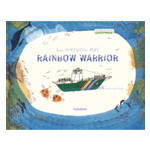 LA HISTORIA DEL RAINBOW WARRIOR