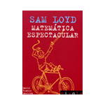 SAM LOYD,MATEMATICA ESPECTACULAR