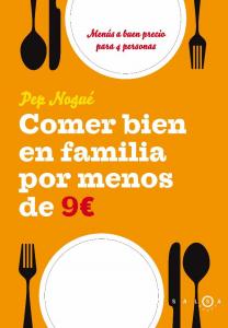 Comer bien en familia por 9 euros al día