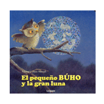 EL PEQUEÑO BÚHO Y LA GRAN LUNA