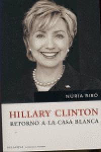 HILARRY CLINTON, RETORNO A LA CASA BLANCA