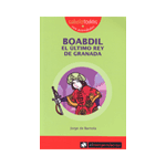 BOABDIL,EL ÚLTIMO REY DE GRANADA