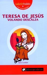 TERESA DE JESUS,VOLANDO DESCALZA