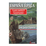 ESPAÑA EPICA,GESTA ESPAÑOLA II