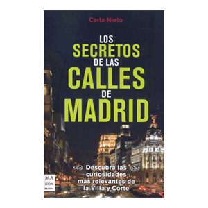 LOS SECRETOS DE LAS CALLES DE MADRID