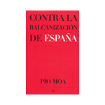 CONTRA LA BALCANIZACIÓN DE ESPAÑA