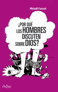 ¿Por qué los hombres discuten sobre Dios?