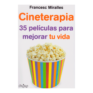 CINETERAPIA,35 PELÍCULAS PARA MEJORAR TU VIDA