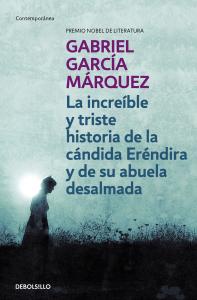 La increíble y triste historia de la cándida Eréndira y de su abuela desalmada