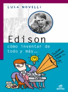 Edison cómo inventar de todo y más