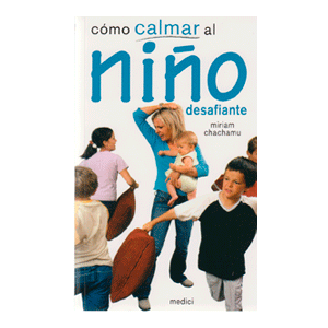 CÓMO CALMAR AL NIÑO DESAFIANTE