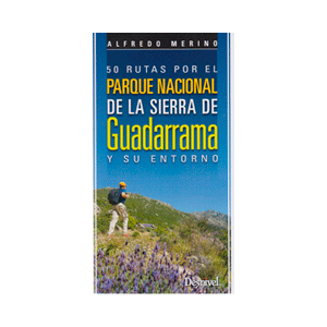 50 rutas por el Parque Nacional de la Sierra de Guadarrama y su entorno